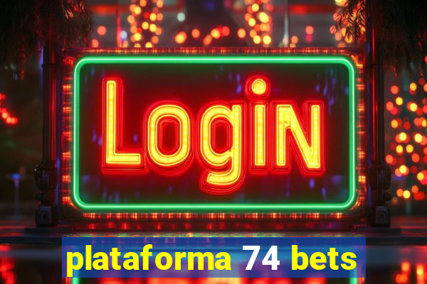 plataforma 74 bets